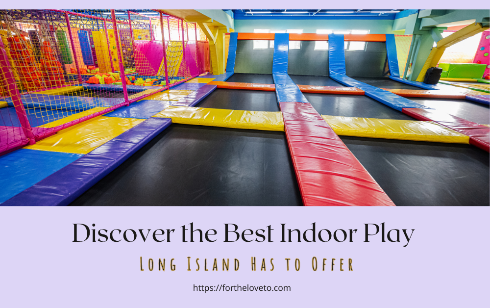 Featured image for the long island indoor play guide